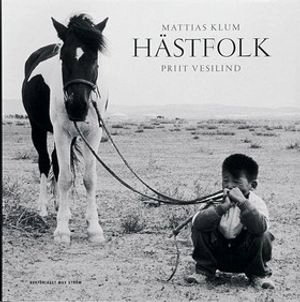 Hästfolk; Priit Vesilind, Mattias Klum; 2003