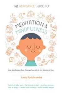 Headspace Guide To Meditation And Mindfulness; Andy Puddicombe; 2016