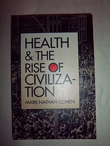 Health and the rise of civilization; Mark Nathan Cohen; 1991