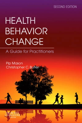 Health behavior change : a guide for practitioners; Pip Mason; 2010