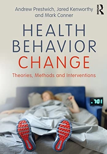 Health behavior change - theories, methods and interventions; Mark (university Of Leeds Conner; 2017