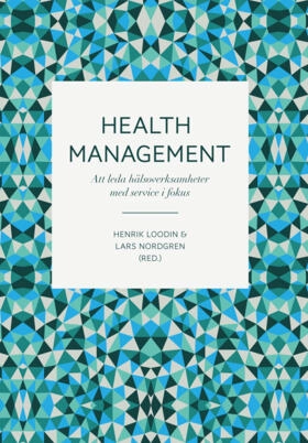 Health Management; Su Mi Dahlgren-Park, Yvonne Granfeldt, Henrik Loodin, Fredrik Nilsson, Lars Nordgren, Birgitta Olsson, Agneta Planander, Ingela Steij Stålbrand, Pia Valentin Rehncrona, Ulrika Westrup, Eva Åström; 2014