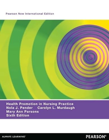 Health promotion in nursing practice; Nola J. Pender; 2014