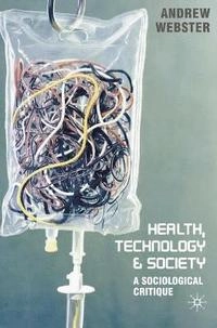 Health, Technology and Society; Andrew Webster; 2007