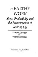 Healthy Work; Robert A. Karasek, Töres Theorell; 1989