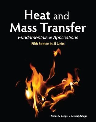 Heat and mass transfer : fundamentals and applications; Yunus A. Çengel; 2015