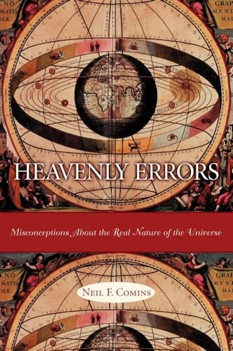 Heavenly errors : misconceptions about the real nature of the universe; Neil F. Comins; 2001