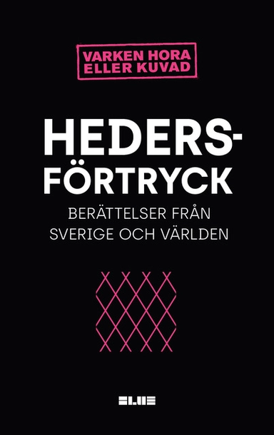 Hedersförtryck : berättelser i Sverige och Världen; Amineh Kakabaveh; 2023