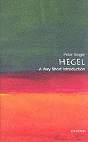 Hegel : a very short introduction; filosof Peter Singer; 2001