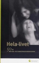 Hela livet: 50 år med sex- och samlevnadsundervisning; Stina Brockman, Sverige. Myndigheten för skolutveckling, Sverige. Skolverket; 2005