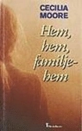 Hem, hem, familjehem; Cecilia Moore; 1998