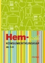 Hem- och konsumentkunskap åk 7-9; Eva Sjöholm, Anette Hjalmarsson, Kenneth Arvidsson, Astrid Hedelin, Margaretha Olofsson; 2011