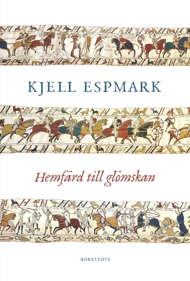 Hemfärd till glömskan; Kjell Espmark; 2023