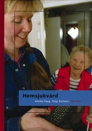 Hemsjukvård; Annika Haag, Tanja Karlsson; 2002