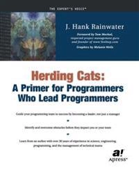 Herding Cats: A Primer for Programmers Who Lead Programmers; J. H. Rainwater; 2002