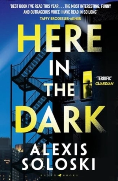 Here in the Dark; Alexis Soloski; 2025