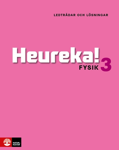 Heureka Fysik 3 Ledtrådar och lösningar; Rune Alphonce, Lars Bergström, Per Gunnvald, Erik Johansson, Roy Nilsson; 2014