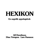 Hexikon: en sagolik uppslagsbok; Alf Henrikson, Disa Törngren, Lars Hansson; 1981