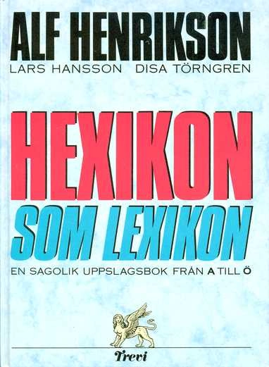 Hexikon som lexikon; Alf Henrikson; 1992