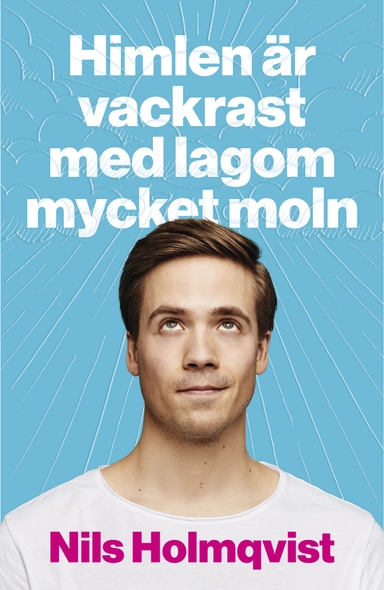 Himlen är vackrast med lagom mycket moln; Nils Holmqvist; 2016