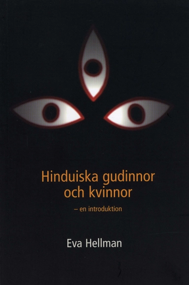 Hinduiska gudinnor och kvinnor : En introduktion; Eva Hellman; 1998