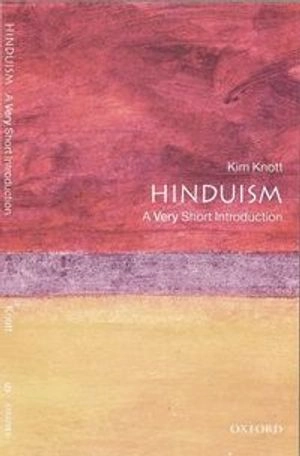 Hinduism : a very short introduction; Kim Knott; 2000