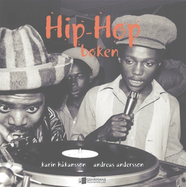 Hip-hop boken; Karin Håkansson, Andreas Andersson; 2005