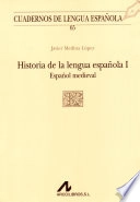 Historia de la lengua española I: Español medieval; Javier Medina López; 2022