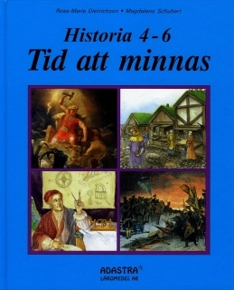 Historia Tid att minnas 4-6, elevbok; Rose-Marie Dietrichson, Magdalena Schubert; 2003