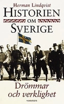 Historien om Sverige. Drömmar och verklighet; Herman Lindqvist; 2000