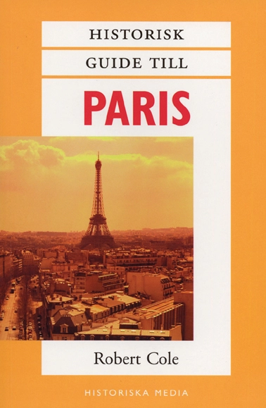 Historisk guide till Paris; Robert Cole; 2003