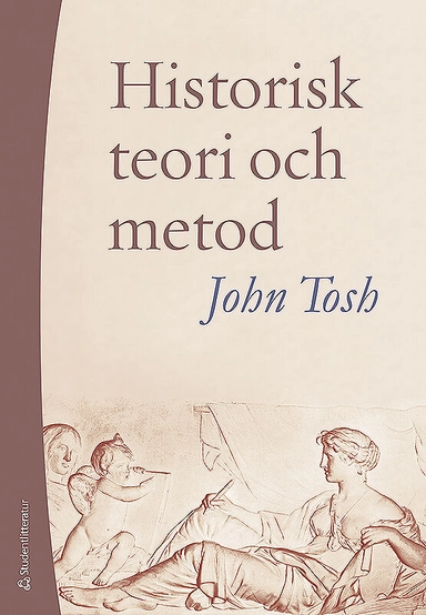 Historisk teori och metod; John Tosh; 2011