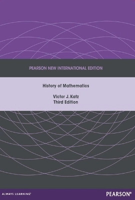 History of Mathematics, A; Victor J Katz; 2013