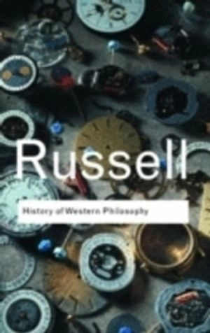 History of Western Philosophy; Bertrand Russell; 2004