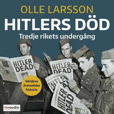 Hitlers död : Tredje rikets undergång; Olle Larsson; 2025