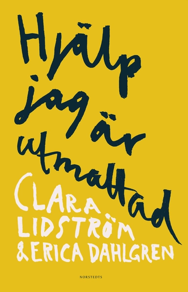 Hjälp jag är utmattad; Clara Lidström, Erica Dahlgren; 2018