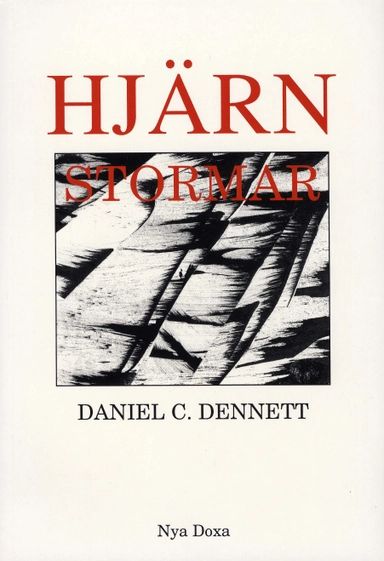 Hjärnstormar : filosofiska essäer om medvetande och psykologi; Daniel Dennett; 1992