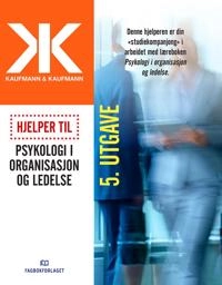 Hjelper til Psykologi i organisasjon og ledelse; Astrid Kaufmann, Geir Kaufmann; 2015