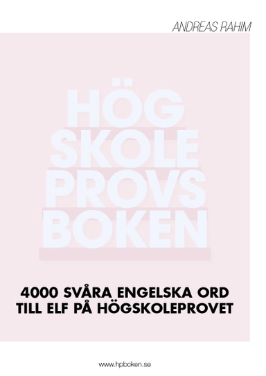 Högskoleprovsboken : 4000 svåra engelska ord till ELF på högskoleprovet; Andreas Rahim; 2024