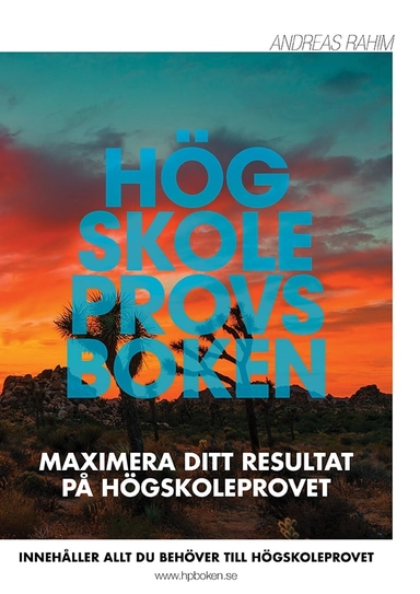 Högskoleprovsboken: Maximera ditt resultat på högskoleprovet; Andreas Rahim; 2022