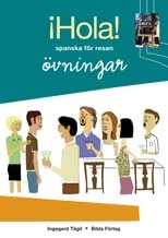 Hola! - spanska för resan : övningsbok; Ingegerd Tägil; 2010