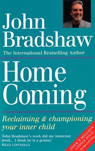 Homecoming - reclaiming & championing your inner child; John Bradshaw; 1991