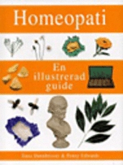 Homeopati En illustrerad guide; Dannheisser, Ilana & Edwards, Penny; 2001