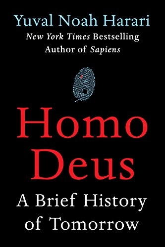 Homo deus : a brief history of tomorrow; Yuval Noah Harari; 2017