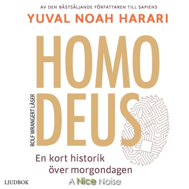 Homo Deus : en kort historik över morgondagen; Yuval Noah Harari; 2017