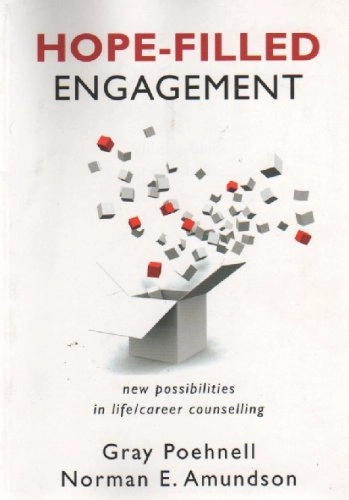 Hope-Filled Engagement - New Possibilities in Life/Career Counselling; Norman E. Amundson, Gray Poehnell; 2011