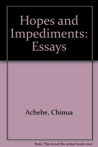 Hopes and impediments : selected essays, 1965-1987; Chinua Achebe; 1988