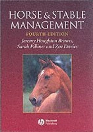 Horse and Stable Management; Jeremy Houghton Brown, Sarah Pilliner, Zoe Davies; 2003