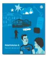 Hotellskolan A ; Cecilia C-B Wigerstad, Eva Lönn; 2007