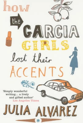 How the Garcia Girls Lost Their Accents; Julia Alvarez; 2004